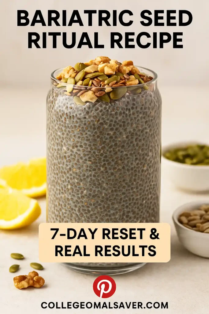 7-Day Bariatric Seed Ritual Recipe Reset: Daily Mix, Real Results & How to Stay Consistent 2 Bariatric Seed Ritual Recipe – 7 Day Reset Real Results