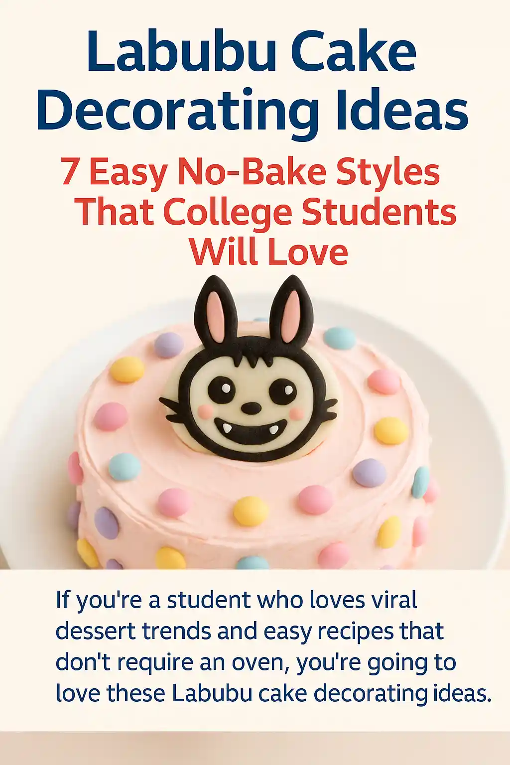 A Pinterest-optimized image of a no-bake Labubu cake with kawaii decorations, perfect for student dorm parties and viral dessert trends.