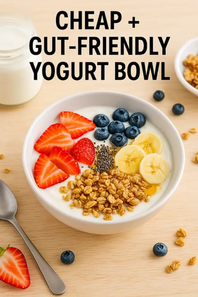 Easy Probiotic Yogurt Bowl Recipe for Students (Cheap, Healthy & Gut-Friendly!) 2 Gut friendly yogurt bowl